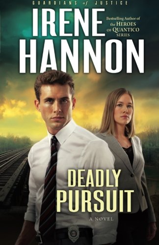 Deadly Pursuit A Novel (guardians Of Justice) [Paperback]