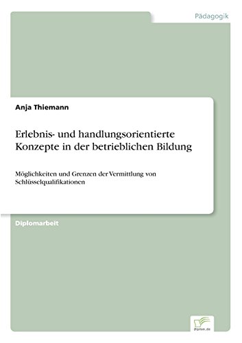 Erlebnis- und Handlungsorientierte Konzepte in der Betrieblichen Bildung [Paperback]