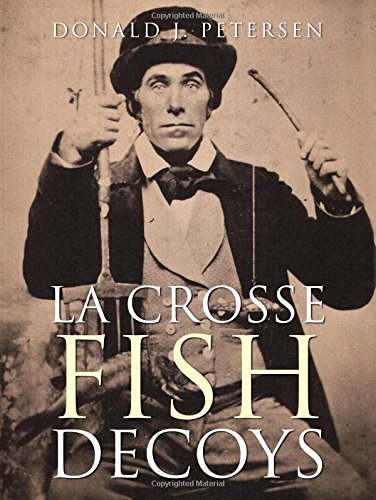 La Crosse Fish Decoys [Paperback]