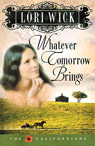 Whatever Tomorrow Brings (the Californians, Book 1) [Paperback]