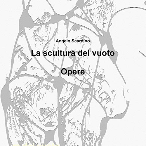 La Scultura Del Vuoto  opere  (italian Edition) [Paperback]