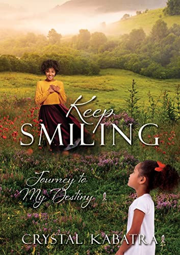 Keep Smiling  Journey to My Destiny [Paperback]