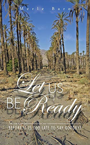 Let Us Be Ready Before It Is Too Late to Say Goodbye [Paperback]