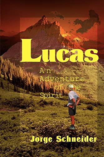 Lucas  An Adventure of the Spirit [Paperback]