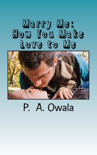 Marry Me How You Make Love To Me [Paperback]