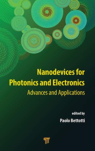 Nanodevices for Photonics and Electronics Advances and Applications [Hardcover]