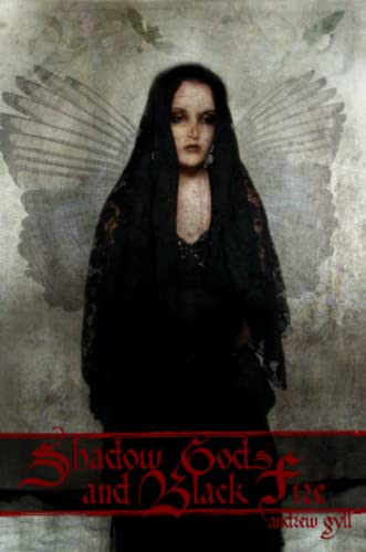 Shadow Gods And Black Fire [Paperback]