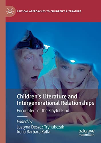 Childrens Literature and Intergenerational Relationships Encounters of the Pla [Paperback]