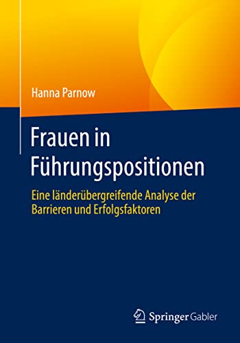 Frauen in Fhrungspositionen Eine lnderbergreifende Analyse der Barrieren und [Paperback]
