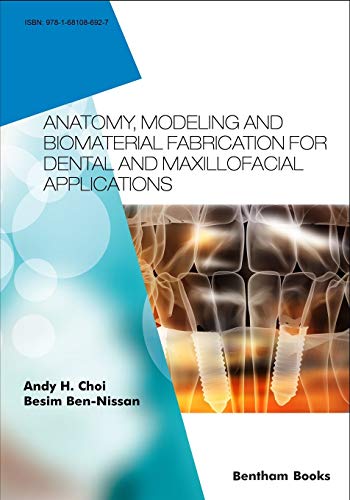 Anatomy, Modeling and Biomaterial Fabrication for Dental and Maxillofacial Appli [Paperback]