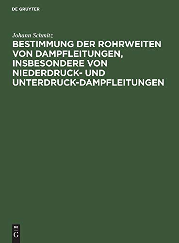 Bestimmung Der Rohrweiten Von Dampfleitungen, Insbesondere Von Niederdruck- Und  [Hardcover]