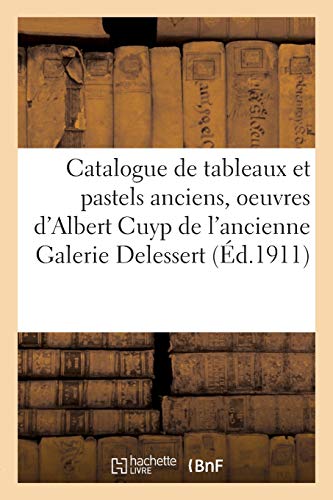Catalogue De Tableaux Et Pastels Anciens, Oeuvres D'Albert Cuyp Et Jean Wynants,