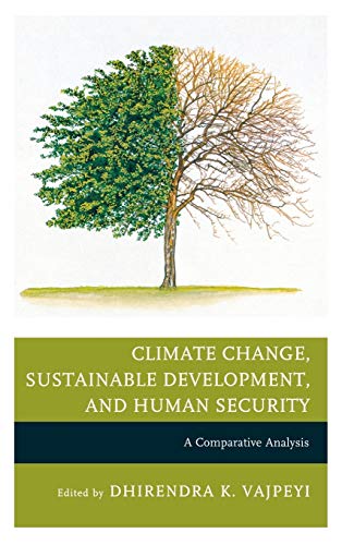 Climate Change, Sustainable Development, and Human Security A Comparative Analy [Hardcover]