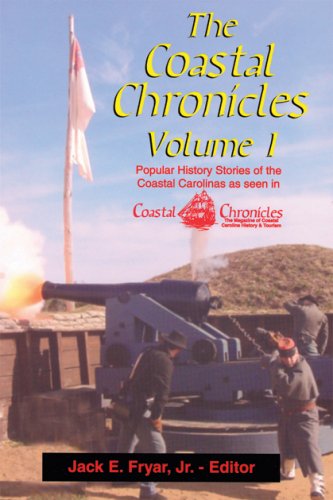 Coastal Chronicles  Popular History Stories of the Coastal Carolinas as Seen in [Paperback]