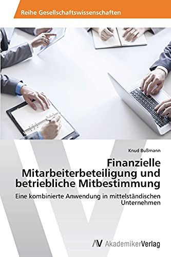 Finanzielle Mitarbeiterbeteiligung Und Betriebliche Mitbestimmung (german Editio [Paperback]