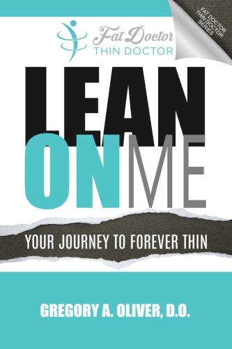 Lean On Me Your Journey To Forever Thin (fat Doctor Thin Doctor Series) (volume [Paperback]
