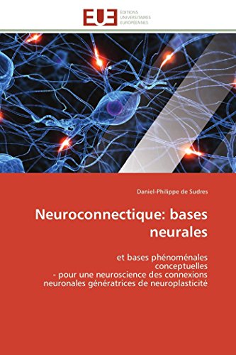 Neuroconnectique Bases Neurales Et Bases Phnomnales  Conceptuelles  - Pour U [Paperback]