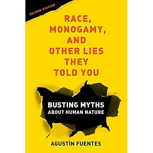 Race, Monogamy, and Other Lies They Told You, Second Edition Busting Myths abou [Paperback]