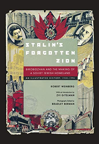 Stalin&39s Forgotten Zion Birobidzhan and the Making of a Soviet Jewish Homel [Paperback]