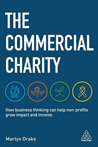 The Commercial Charity How Business Thinking Can Help Non-Profits Grow Impact a [Paperback]