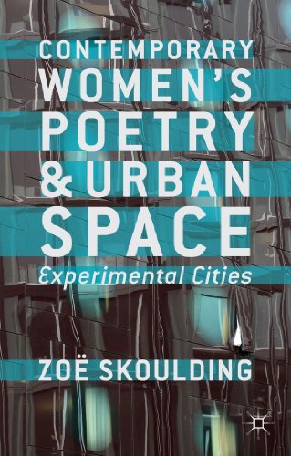 Contemporary Women's Poetry and Urban Space Experimental Cities [Hardcover]