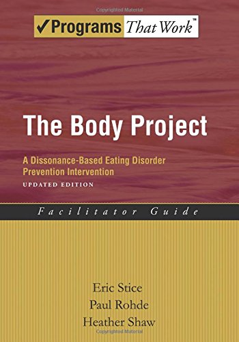 The Body Project A Dissonance-Based Eating Disorder Prevention Intervention [Paperback]