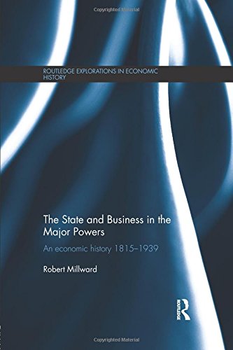 The State and Business in the Major Powers An Economic History 1815-1939 [Paperback]