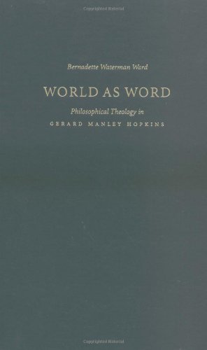 World As Word  Philosophical Theology in Gerard Manley Hopkins [Hardcover]