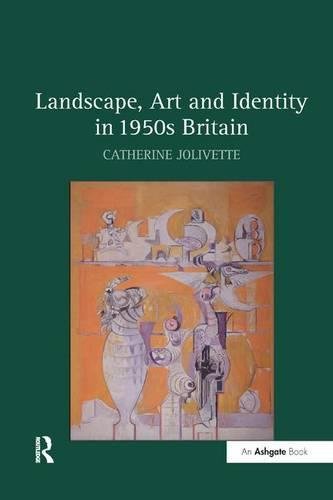 Landscape, Art and Identity in 1950s Britain [Paperback]