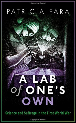 A Lab of One's Own Science and Suffrage in the First World War [Hardcover]