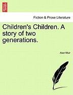 Children's Children a Story of Two Generations [Paperback]