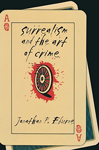 Surrealism And The Art Of Crime [Hardcover]