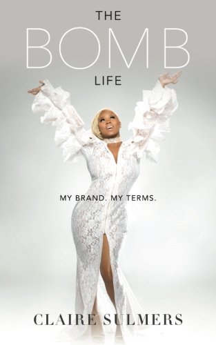 Bomb Life  My Brand. My Terms [Paperback]
