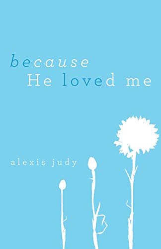 Because He Loved Me [Paperback]