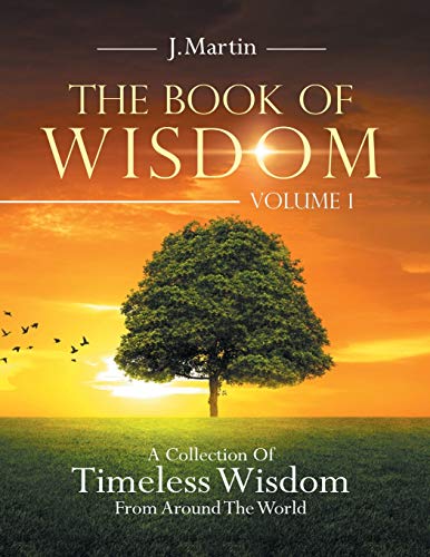 Book of Wisdom  A Collection of Timeless Wisdom from Around the World [Paperback]
