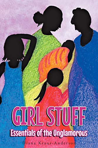 Girl Stuff Essentials Of The Unglamorous [Paperback]