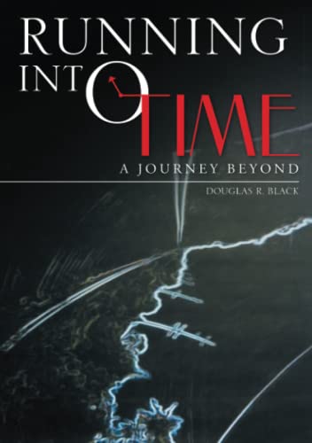 Running Into Time A Journey Beyond [Paperback]
