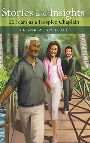 Stories and Insights  22 Years As a Hospice Chaplain [Hardcover]