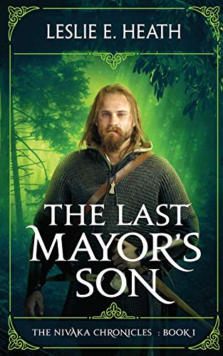 The Last Mayor's Son The Nivaka Chronicles Book 1 [Paperback]