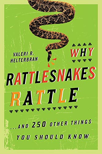 Why Rattlesnakes Rattle ...and 250 Other Things You Should Know [Paperback]