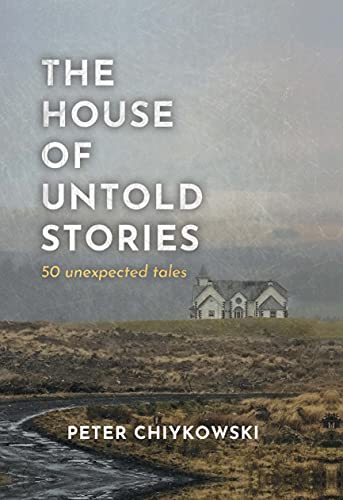 The House of Untold Stories 50 Unexpected Tales [Hardcover]