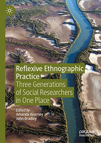 Reflexive Ethnographic Practice Three Generations of Social Researchers in One  [Hardcover]