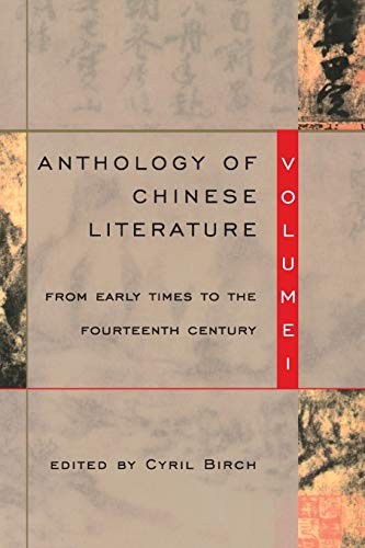 Anthology of Chinese Literature Volume I From Early Times to the Fourteenth Ce [Paperback]