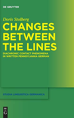 Changes Between The Lines Diachronic Contact Phenomena In Written Pennsylvania  [Hardcover]