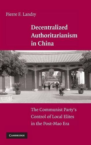 Decentralized Authoritarianism in China The Communist Party's Control of Local  [Hardcover]