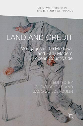 Land and Credit Mortgages in the Medieval and Early Modern European Countryside [Hardcover]