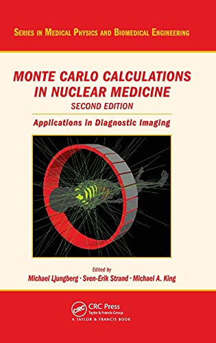 Monte Carlo Calculations in Nuclear Medicine Applications in Diagnostic Imaging [Hardcover]