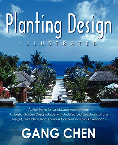 Planting Design Illustrated A Must-Have For Landscape Architecture A Holistic  [Paperback]
