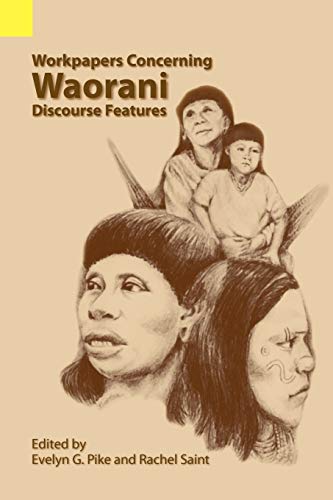 Workpapers Concerning Waorani Discourse Features (language Data Amerindian Serie [Paperback]