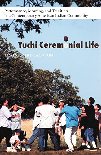Yuchi Ceremonial Life Performance, Meaning, And Tradition In A Contemporary Ame [Hardcover]